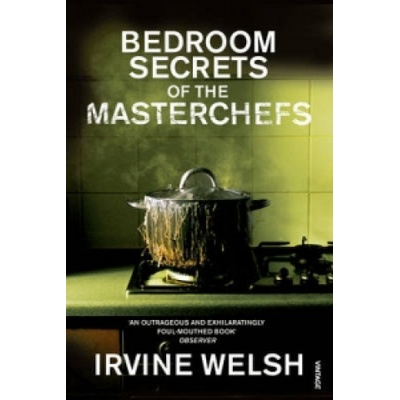 Bedroom Secrets of the Master Chefs - Welsh Irvine