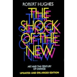Shock of the New | Robert Hughes (1991)