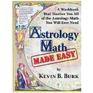 Astrology Math Made Easy | Kevin, B Burk (2005)