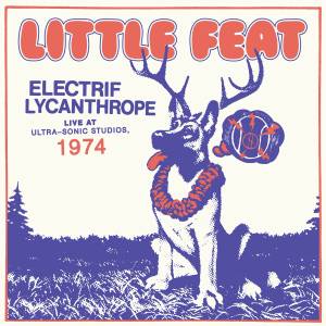 Warner Little Feat: Electrif Lycanthrope - Live At Ultra-Sonic Studios, 1974 - CD (051037)