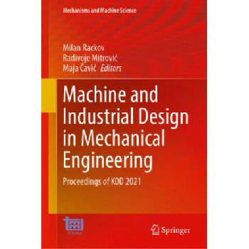 Image 1 of Machine and Industrial Design in Mechanical Engineering | Milan Rackov, Radivoje Mitrovic, Maja Cavic