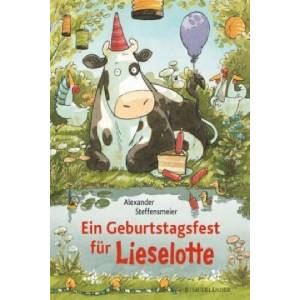 Ein Geburtstagsfest für Lieselotte | Alexander Steffensmeier (ISBN: 9783737353687)