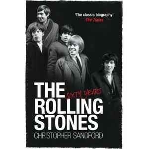 Rolling Stones: Sixty Years | Christopher Sandford (ISBN: 9781398520325)