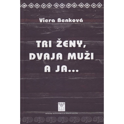 Tri ženy, dvaja muži a ja... - Viera Benková