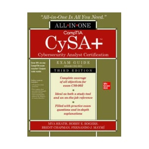 Comptia Cysa+ Cybersecurity Analyst Certification All-In-One Exam Guide, Third Edition (Exam Cs0-003) | Bobby Rogers, Brent Chapman (ISBN: 9781265452438)