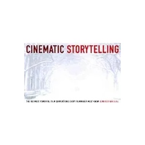 Cinematic Storytelling (ISBN: 9781932907056)
