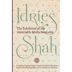 Subtleties of the Inimitable Mulla Nasrudin | Idries Shah (ISBN: 9781784799892)
