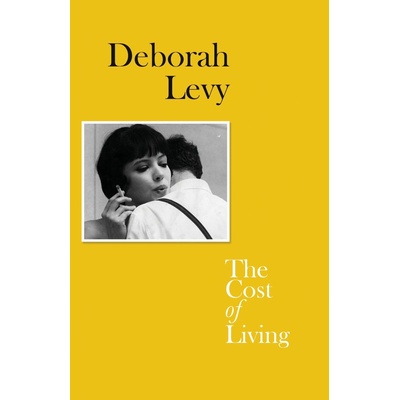The Cost of Living - Deborah Levy