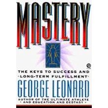 Mastery - G. Leonard The Keys to Success and Long