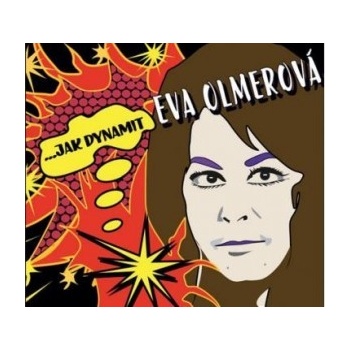 OLMEROVA EVA: …JAK DYNAMIT