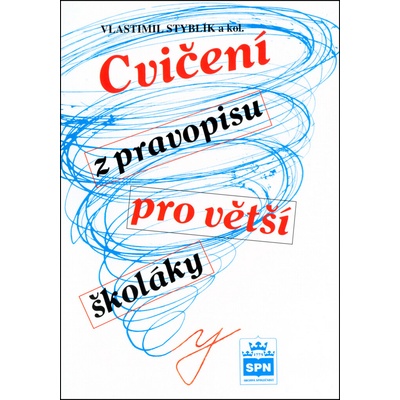 Cvičení z pravopisu pro větší školáky - Vlastimil Styblík