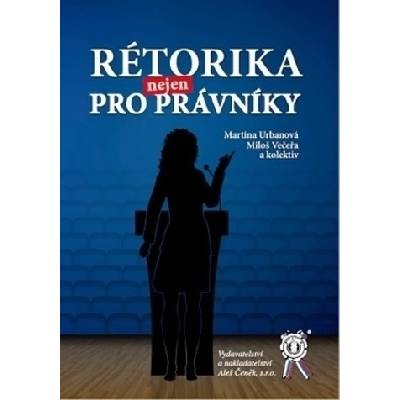 Rétorika nejen pro právníky - Martina Urbanová