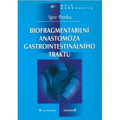 Biofragmentabilní anastomóza gastrointestinálního traktu - Igor Penka