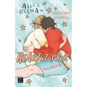 HEARTSTOPPER 5. CRECIENDO CONTIGO | Alice Oseman (2024)