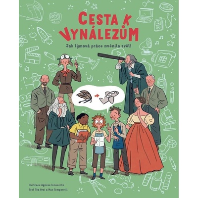 Cesta k vynálezům - Agnese Innocente (ilustrátor), Max Temporelli, Tea Orsi