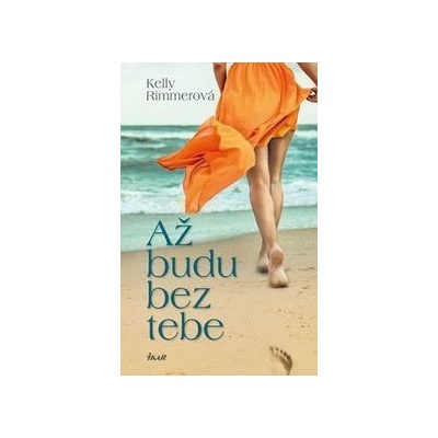 Až budu bez tebe - Kelly Rimmerová