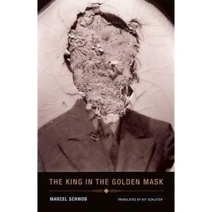 The King in the Golden Mask | Marcel Schwob (ISBN: 9781939663238)