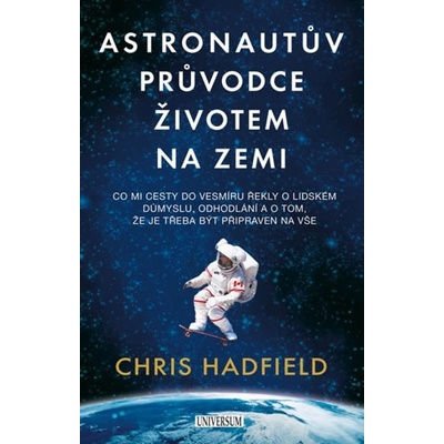 Astronautův průvodce životem na Zemi - Chris Hadfield