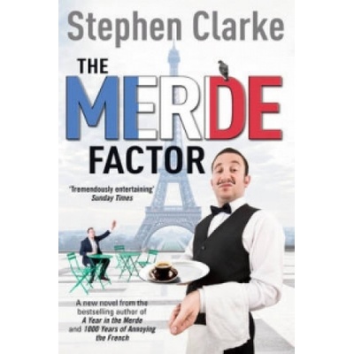 The Merde Factor: - Paul West 5 - Stephen Clarke
