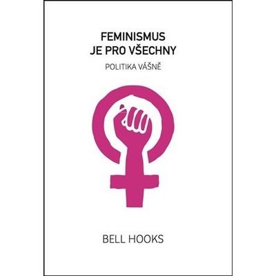 Feminismus je pro všechny - bell hooks