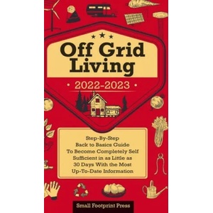 Off Grid Living 2022-2023 | Small Footprint Press (ISBN: 9781914207914)