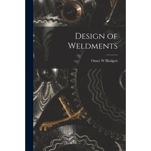 Design of Weldments | Omer W. Blodgett (ISBN: 9781015311268)