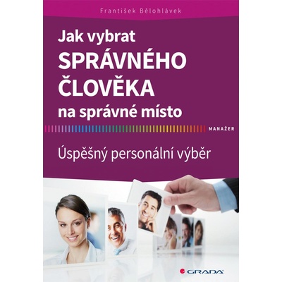 Jak vybrat správného člověka na správné místo