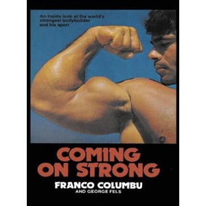 Coming On Strong | Franco Columbu (2017)