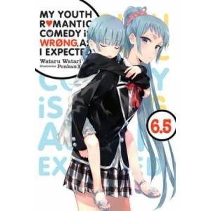 My Youth Romantic Comedy Is Wrong, As I Expected, Vol. 6.5 | V06.5 (ISBN: 9781975384166)
