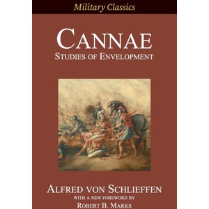 Cannae | Alfred von Schlieffen, Robert B Marks, Hugo von Freytag-Loringhoven (ISBN: 9781927537893)