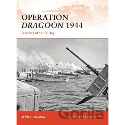Operation Dragoon 1944 - Steven Zaloga, John White Ilustrátor