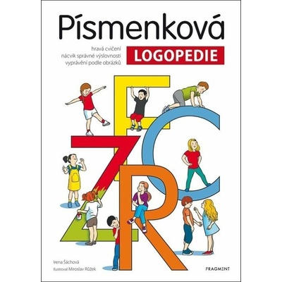 Písmenková logopedie: hravá cvičení. nácvik správné výslovnosti ...