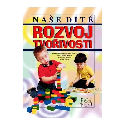 Naše dítě Rozvoj tvořivosti - Dorothy Einonová
