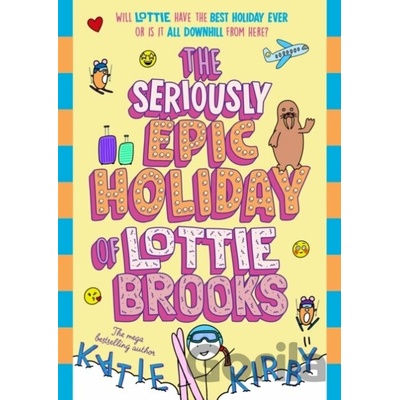 The Seriously Epic Holiday of Lottie Brooks - Katie Kirby