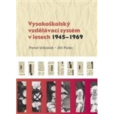 Vysokoškolský vzdělávací systém v letech 1945 - 1969 - Pavel Urbášek