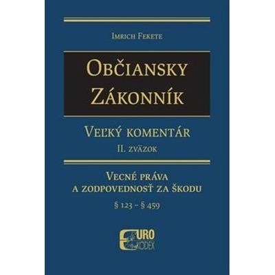 Občiansky zákonník, Veľký komentár, 2. zväzok Vecné práva a zodpovednosť za škodu - § 123 - § 459