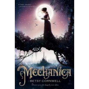 Mechanica | Betsy Cornwell (ISBN: 9780544668683)