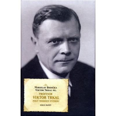 Profesor Viktor Trkal - Miroslav Brdička, Viktor Trkal