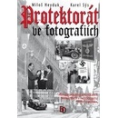 Knihy Protektorát ve fotografiích - Karel Sýs, Miloš Heyduk