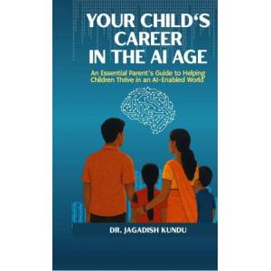 Your Child's Career in the AI Age | Dr. Jagadish Kundu (2025)