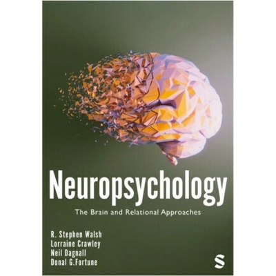 Neuropsychology - Donal G. Fortune, R. Stephen Walsh, Neil Dagnall, Lorraine Crawley