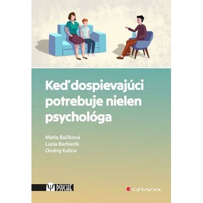 Keď dospievajúci potrebuje nielen psychológa - Mária Bačíková