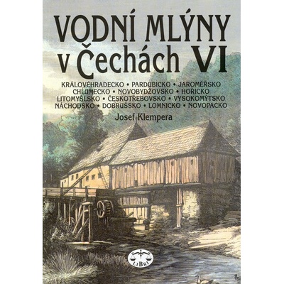Vodní mlýny v Čechách VI. - Josef Klempera