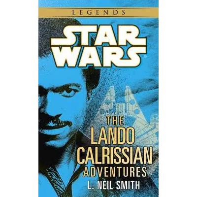 The Adventures of Lando Calrissian: Star Wars Legends | L. Neil Smith