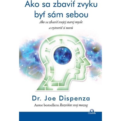 Ako sa zbaviť zvyku byť sám sebou - Joe Dispenza