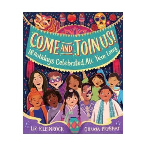 Come and Join Us! : 18 Holidays Happening All Year Long | Chaaya Prabhat (ISBN: 9780063144477)