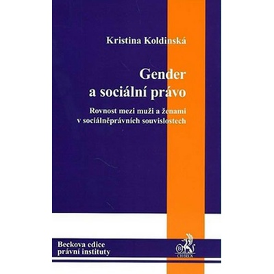 Gender a sociální právo. Rovnost mezi muži a ženami v sociálněprávních souvislos - Kristina Koldinská