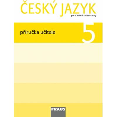 Český jazyk 5.r. ZŠ - příručka učitele