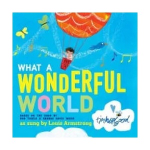 What a Wonderful World | Bob Thiele, George David Weiss, Tim Hopgood (ISBN: 9780192744470)