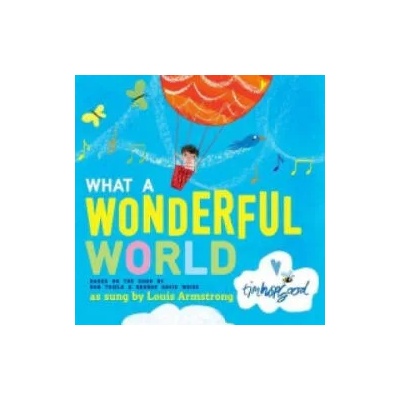 What a Wonderful World | Bob Thiele, George David Weiss, Tim Hopgood